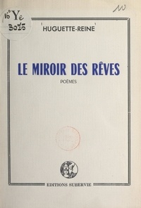  Huguette-Reine - Le miroir des rêves.