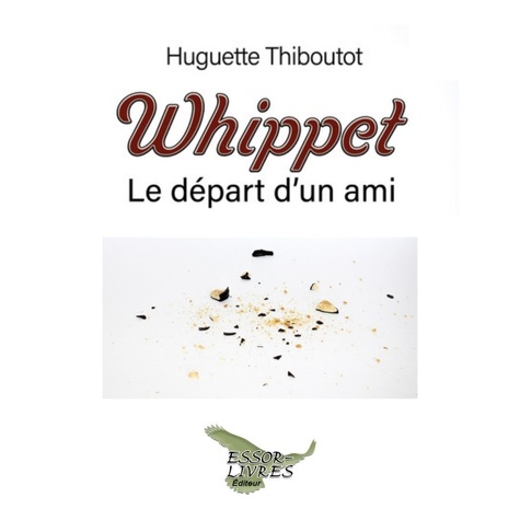 Huguette Thiboutot et  Lambert - Whippet - Le départ d'un ami.