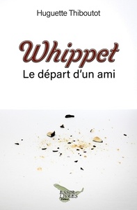 Huguette Thiboutot - Whippet - Le départ d'un ami.