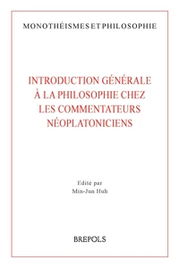 Introduction générale à la philosophie chez les commentateurs néoplatoniciens