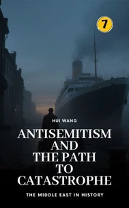 Antisemitism and the Path to Catastrophe: The Middle East in History