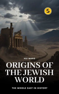 Origins of the Jewish World: The Middle East in History