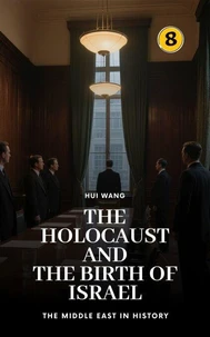 The Holocaust and the Birth of Israel: The Middle East in History