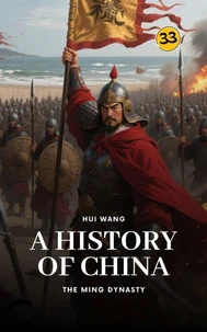 The Ming Dynasty: A History of China