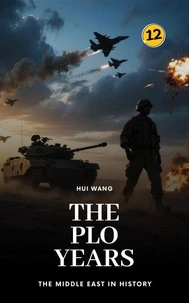The PLO Years: The Middle East in History