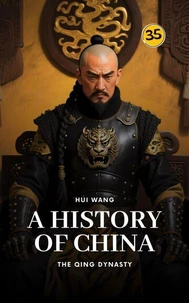 The Qing Dynasty: A History of China