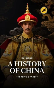 The Qing Dynasty: A History of China