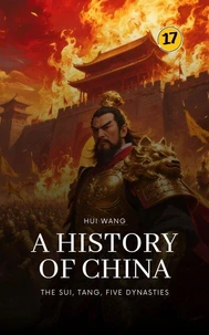 The Sui, Tang, Five Dynasties: A History of China