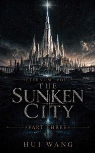 The Sunken City: Eternum, Part Three