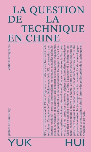 Hui Yuk - La question de la technique en Chine - Essai de cosmotechnique.