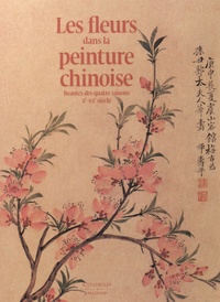 Les fleurs dans la peinture chinoise - Beautés des quatre saisons Xe-XXe siècle.pdf