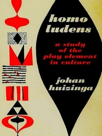 Homo Ludens: A Study of the Play-Element in Culture