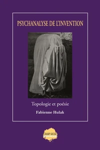 Psychanalyse de l’invention. Topologie et poésie