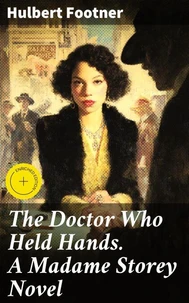 The Doctor Who Held Hands. A Madame Storey Novel