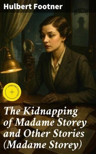 The Kidnapping of Madame Storey and Other Stories (Madame Storey)