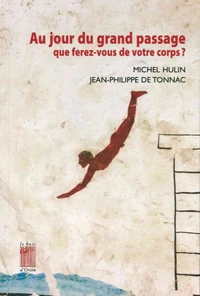 Au jour du grand passage que ferez-vous de votre corps ?