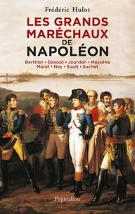 Les grands maréchaux de Napoléon