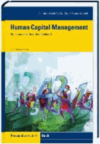 Human Capital Management - Wege aus der Unverbindlichkeit.