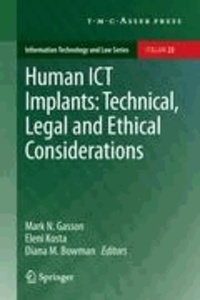 Mark N. Gasson - Human ICT Implants: Technical, Legal and Ethical Considerations.