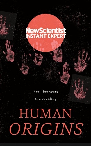Human Origins. 7 million years and counting