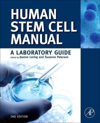 Human Stem Cell Manual - A Laboratory Guide.