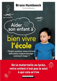 Aider mon enfant à bien vivre l'école