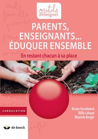 Parents, enseignants... éduquer ensemble