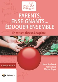 Parents, enseignants... éduquer ensemble