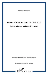 USAGERS DE L'ACTION SOCIALE : SUJETS, CLIENTS OU BENEFICIAIRES