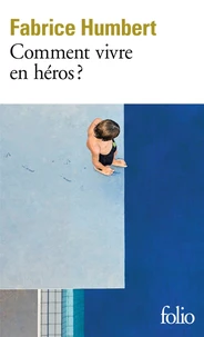 Comment vivre en héros ?