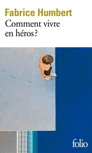 Comment vivre en héros ?
