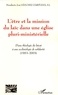 Humberto José Sanchez Zarinana - L'être et la mission du laïc dans une église pluri-ministérielle - D'une théologie du laïcat à une ecclésiologie de solidarité (1953-2003).