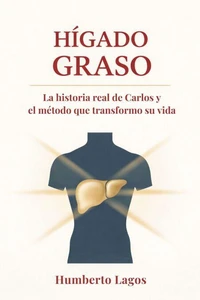 Hígado Graso: La historia real de Carlos y el método que trasformó su vida