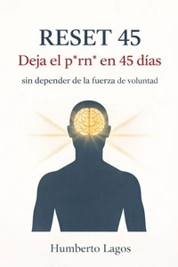Reset 45: Deja el p*rn* en 45 días sin depender de la fuerza de voluntad