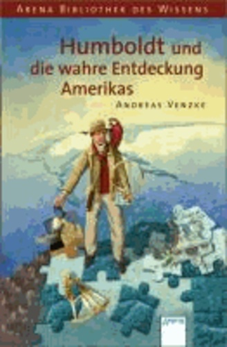Humboldt und die wahre Entdeckung Amerikas - Lebendige Biographien.