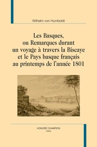 Les Basques, ou Remarques durant un voyage à travers la Biscaye et le Pays basque français au printemps de l'année 1801