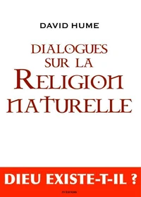 Dialogues sur la Religion Naturelle,  suivi de "Le déisme, Évolution de la théologie"