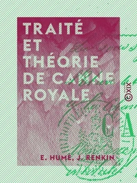 Traité et Théorie de canne royale