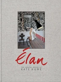 Elan : The Interior Design of Kate Hume