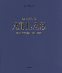 Le grand atlas des yeux baissés