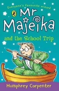 Humphrey Carpenter - Mr Majeika and the School Trip.