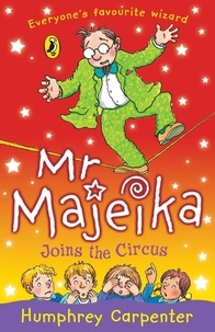 Humphrey Carpenter - Mr Majeika Joins the Circus.