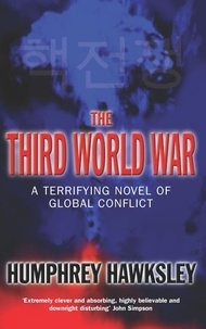 Humphrey Hawksley - The Third World War - A Terrifying Novel of Global Conflict.