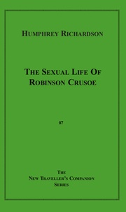 Humphrey Richardson - The Sexual Life of Robinson Crusoe.