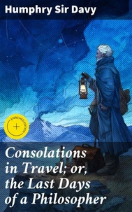 Consolations in Travel; or, the Last Days of a Philosopher
