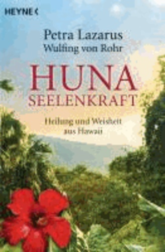 Huna-Seelenkraft - Heilung und Weisheit aus Hawaii.