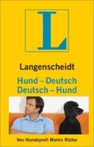 Hund - Deutsch, Deutsch - Hund - Vom Hundeliebhaber zum Hundeversteher.
