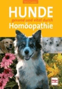 Hunde gesund und vital durch Homöopathie.