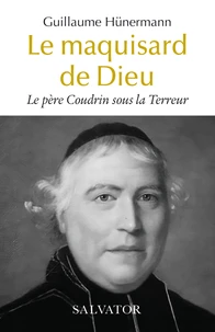 Le père Coudrin sous la Terreur