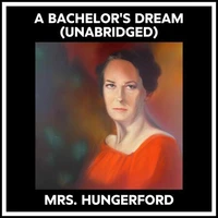 A Bachelor's Dream (Unabridged)